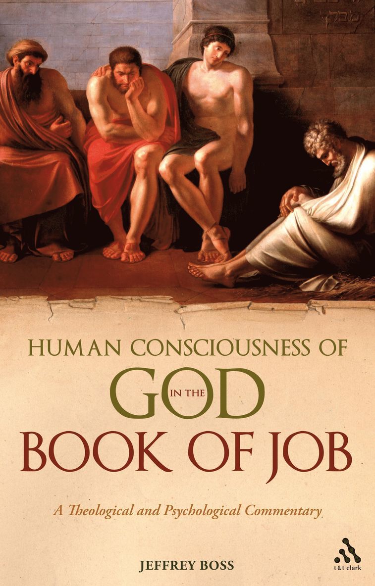 Jeffrey Boss - Human Consciousness of God in the Book of Job, Inbunden