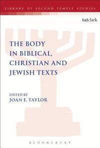 bokomslag The Body in Biblical, Christian and Jewish Texts