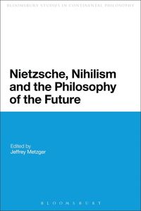 bokomslag Nietzsche, Nihilism and the Philosophy of the Future