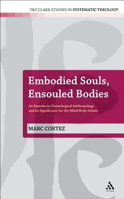 Marc Cortez, Ian a. McFarland - Embodied Souls, Ensouled Bodies, Häftad