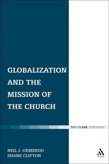 Neil J. Ormerod, Shane Clifton, Gerard Mannion - Globalization and the Mission of the Church, Inbunden