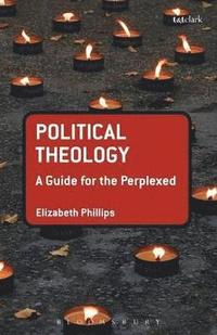 bokomslag Political Theology: A Guide for the Perplexed