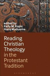 bokomslag Reading Christian Theology in the Protestant Tradition