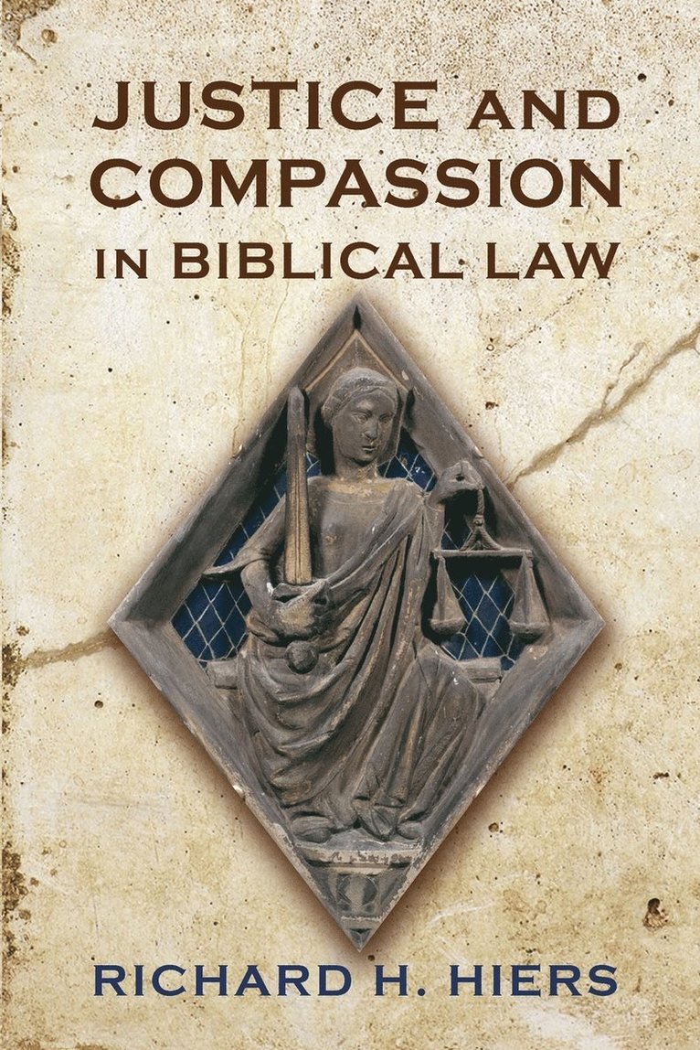 Justice and Compassion in Biblical Law 1