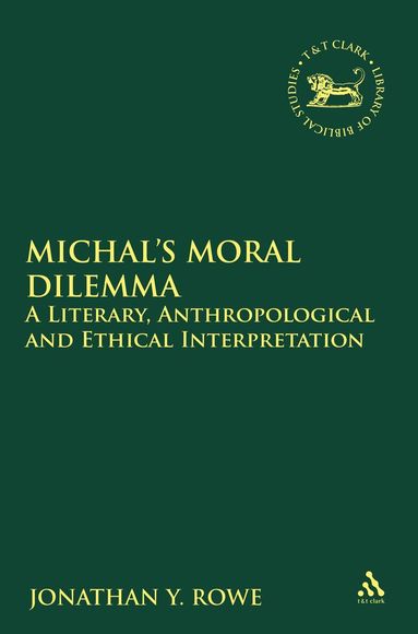 Jonathan Y. Rowe, Laura Quick - Michal's Moral Dilemma, Inbunden