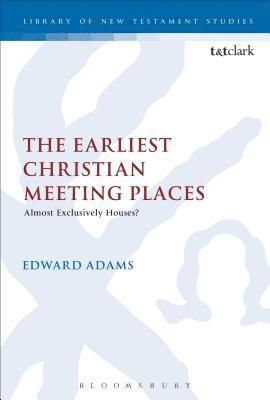 Edward Adams, UK) Adams, Edward (King's College London, Chris Keith - Earliest Christian Meeting Places, Inbunden