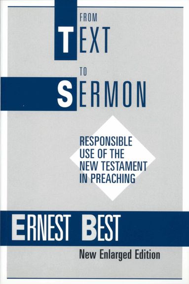 Ernest Best - From Text to Sermon, Häftad