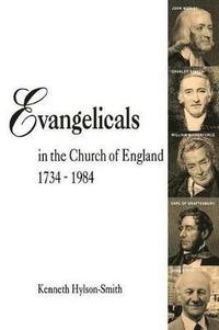 bokomslag Evangelicals in the Church of England 1734-1984