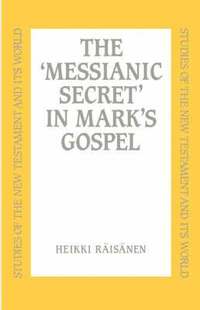 bokomslag Messianic Secret in Mark's Gospel