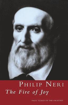 Philip Neri: The Fire of Joy 1
