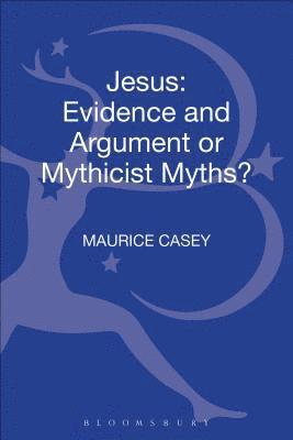 Jesus: Evidence and Argument or Mythicist Myths? 1