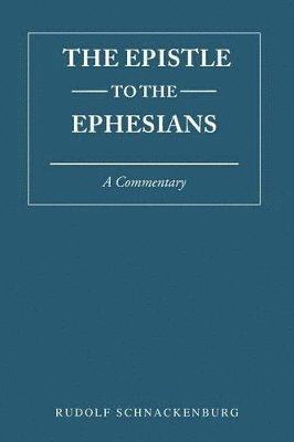 Rudolf Schnackenburg, Rudolf Schnackenberg - Epistle to the Ephesians, Häftad