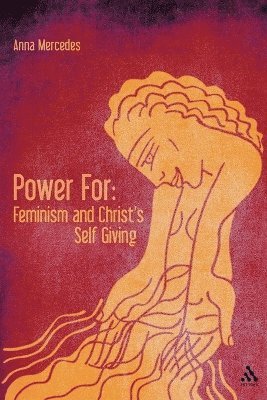 bokomslag Power For: Feminism and Christ's Self-Giving