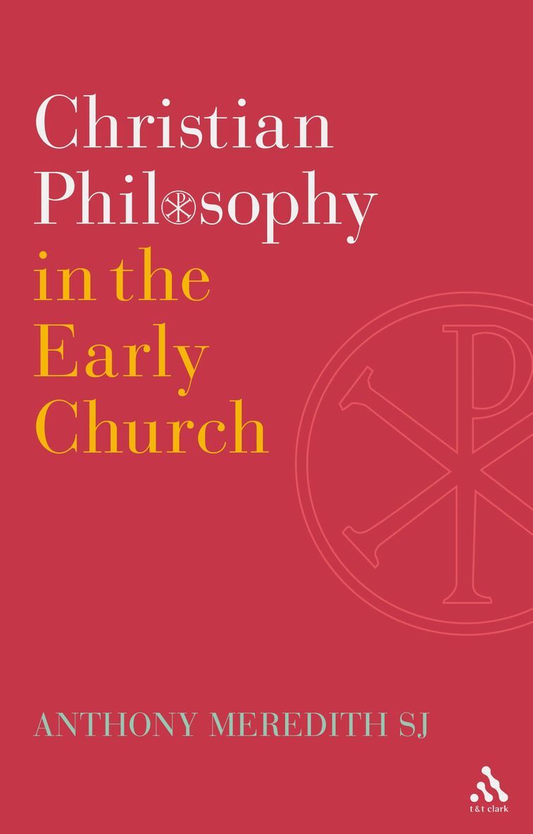 Anthony Meredith SJ, Anthony Meredith Sj, Anthony Meredith SJ, Anthony Meredith Sj - Christian Philosophy in the Early Church, Häftad