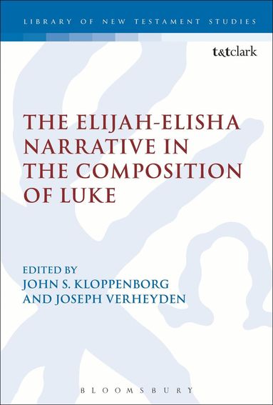John S. Kloppenborg, Joseph Verheyden - Elijah-Elisha Narrative in the Composition of Luke, Inbunden