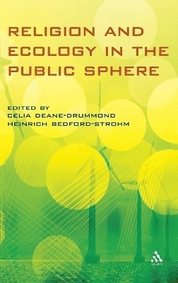 Celia Deane-Drummond, Heinrich Bedford-Strohm - Religion and Ecology in the Public Sphere, Inbunden