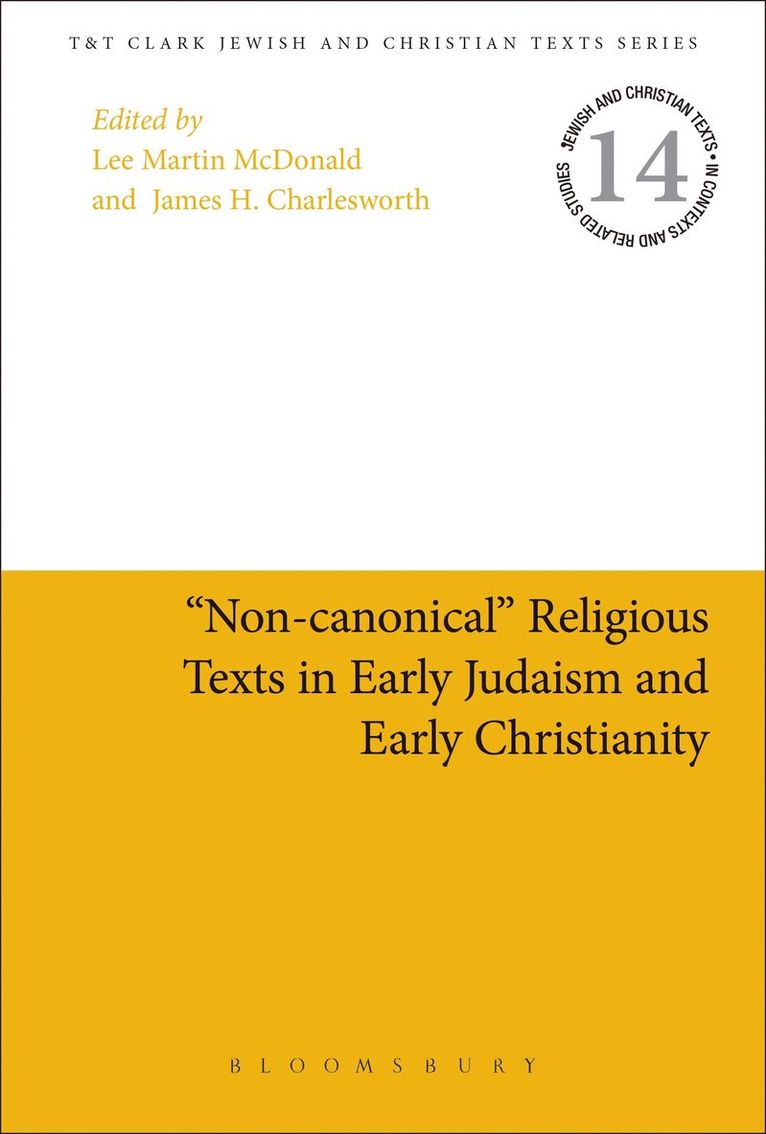 &quot;Non-canonical&quot; Religious Texts in Early Judaism and Early Christianity 1