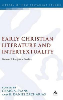 Craig A. Evans, H. Daniel Zacharias - Early Christian Literature and Intertextuality, Inbunden