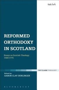 bokomslag Reformed Orthodoxy in Scotland
