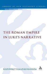 bokomslag The Roman Empire in Luke's Narrative