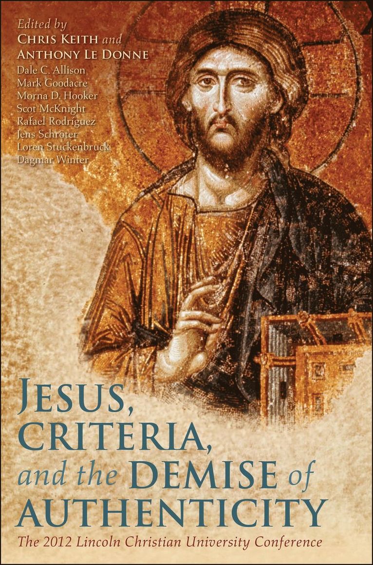 Jesus, Criteria, and the Demise of Authenticity 1