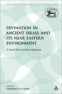 bokomslag Divination in Ancient Israel and its Near Eastern Environment