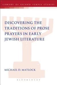 bokomslag Discovering the Traditions of Prose Prayers in Early Jewish Literature