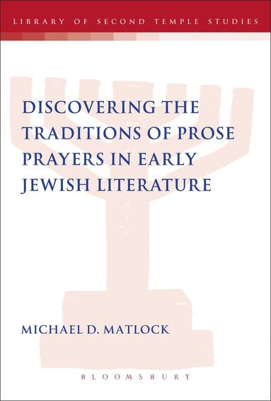 bokomslag Discovering the Traditions of Prose Prayers in Early Jewish Literature