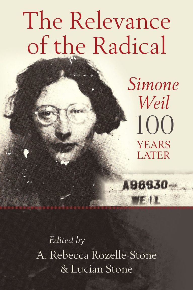 A. Rebecca Rozelle-Stone, Lucian Stone - Relevance of the Radical: Simone Weil 100 Years Later, Häftad