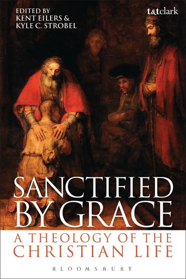 Kent Eilers, Kyle C. Strobel - Sanctified by Grace, Häftad