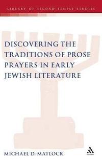 bokomslag Discovering the Traditions of Prose Prayers in Early Jewish Literature