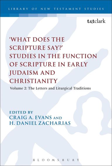Craig A. Evans, H. Daniel Zacharias - What Does the Scripture Say?' Studies in the Function of Scripture in Early Judaism and Christianity, Inbunden