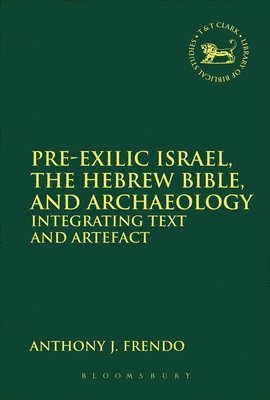 Pre-Exilic Israel, the Hebrew Bible, and Archaeology 1