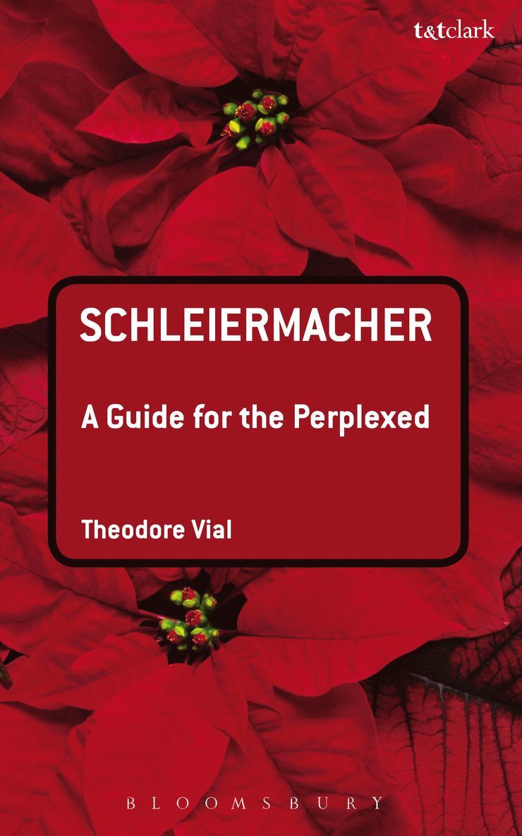 Schleiermacher: A Guide for the Perplexed 1