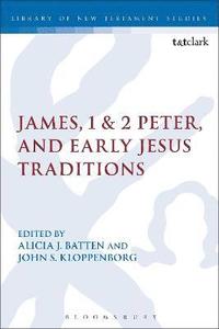 bokomslag James, 1 & 2 Peter, and Early Jesus Traditions