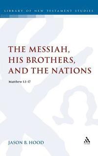 bokomslag The Messiah, His Brothers, and the Nations