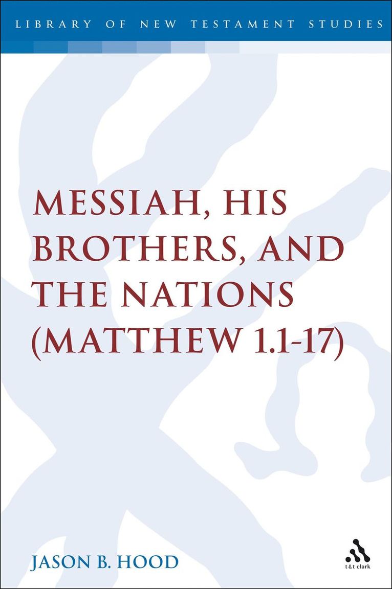 Jason B. Hood, Chris Keith - Messiah, His Brothers, and the Nations, Inbunden