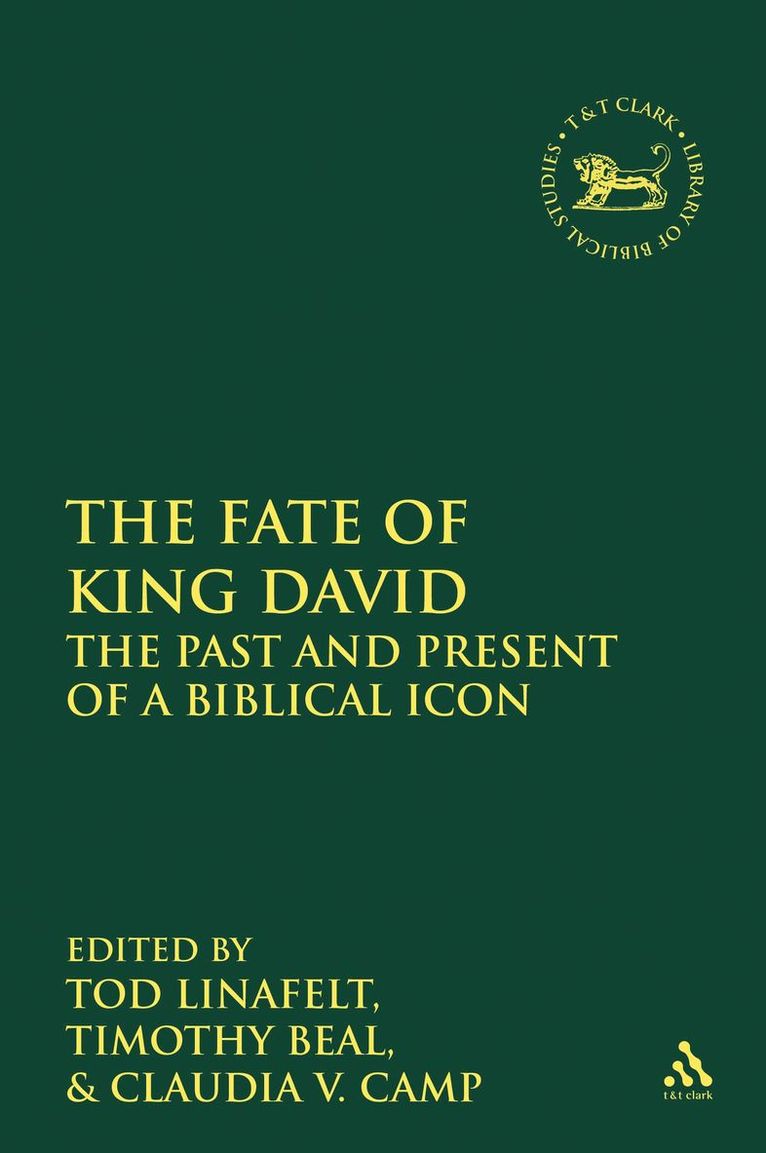 Tod Linafelt, Timothy Beal, Claudia V. Camp, Dr. Tod Linafelt, Professor Timothy Beal, USA) Camp, Professor Claudia V. (Texas Christian University - The  Fate of King David, Häftad