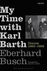 bokomslag My Time with Karl Barth