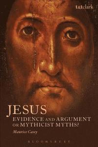 bokomslag Jesus: Evidence and Argument or Mythicist Myths?