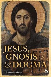 bokomslag Jesus, Gnosis and Dogma