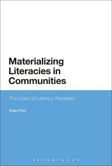 Kate Pahl - Materializing Literacies in Communities, Inbunden