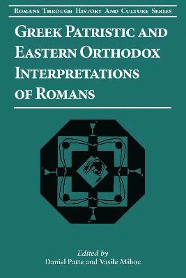 Daniel Patte, Vasile Mihoc, Christine Kelly - Greek Patristic and Eastern Orthodox Interpretations of Romans, Häftad