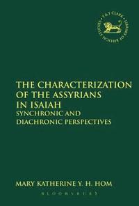 bokomslag The Characterization of the Assyrians in Isaiah