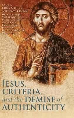 Jesus, Criteria, and the Demise of Authenticity 1