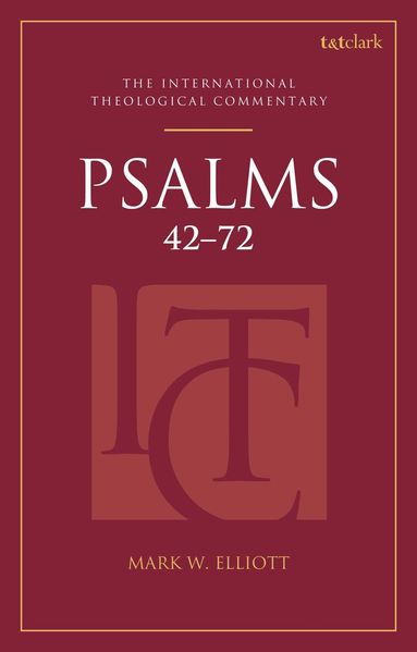 Mark W. Elliott, Michael Allen, Scott R Swain - Psalms 42-72 (ITC), Inbunden