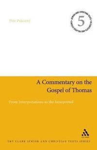 bokomslag A Commentary on the Gospel of Thomas