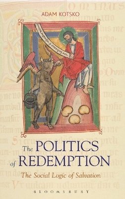 Adam Kotsko - Politics of Redemption, Inbunden