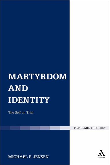Michael P. Jensen - Martyrdom and Identity, Inbunden