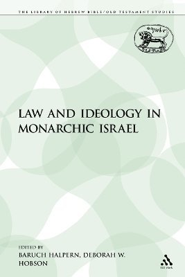 Baruch Halpern, Deborah W. Hobson - Law and Ideology in Monarchic Israel, Häftad